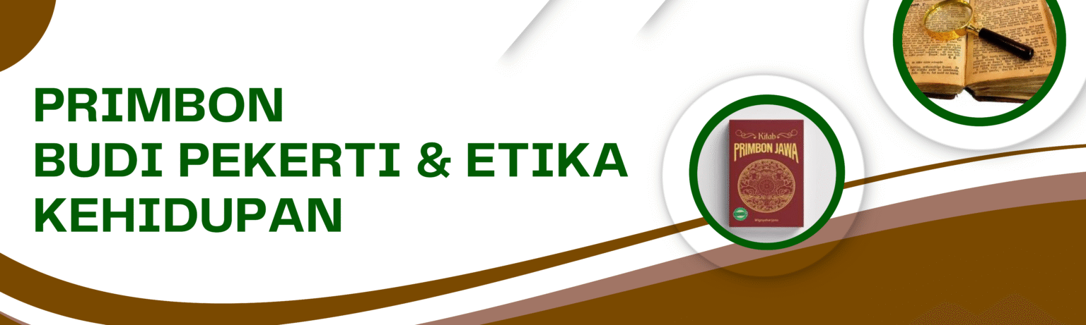 PRIMBON, BUDI PEKERTI & ETIKA KEHIDUPAN